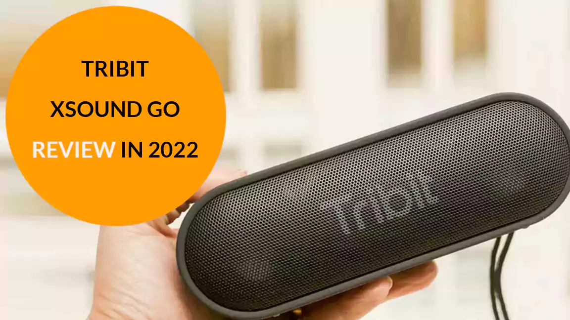 TRIBIT XSOUND GO review in 2022